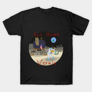 Vermin Go Home T-Shirt